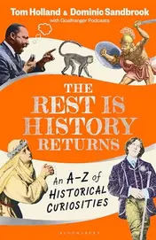 Omslag van The Rest is History Returns An A-Z of Historical Curiosities