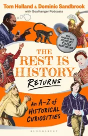 Omslag van Bloomsbury The Rest is History Returns An AZ of Historical Curiosities.