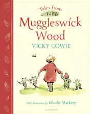 Omslag van Bloomsbury Childrens Books Bloomsbury Tales from Muggleswick Wood A magical bedtime treasury.