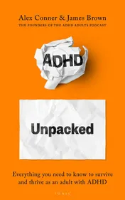 Omslag van ADHD Unpacked From the Hosts of The ADHD Adults Podcast