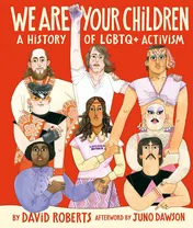 Omslag van TWO HOOTS We Are Your Children A History of LGBTQ Activism.