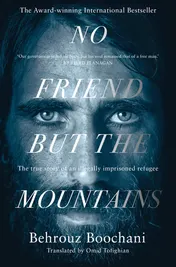 Omslag van No Friend But the Mountains The True Story of an Illegally Imprisoned Refugee