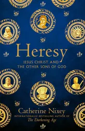 Omslag van Heresy Jesus Christ and the Other Sons of God