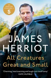 Omslag van All Creatures Great and Small The Classic Memoirs of a Yorkshire Country Vet