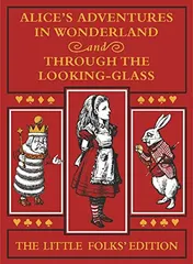 Omslag van Alice's Adventures in Wonderland and Through the Looking-Glass: The Little Folks Edition