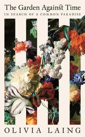 Omslag van The Garden Against Time In Search of a Common Paradise