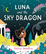 Omslag van Luna and the Sky Dragon A Stargazing Adventure Story