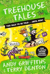 Omslag van Treehouse Tales Too SILLY to be Told ... UNTIL NOW!