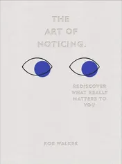 Omslag van The Art of Noticing Rediscover What Really Matters to You