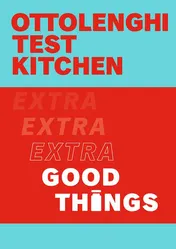 Omslag van Ottolenghi Test Kitchen: Extra Good Things