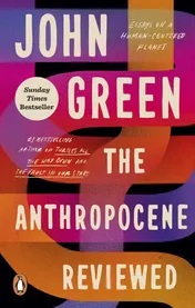 Omslag van The Anthropocene Reviewed Essays on a Human-Centered Planet