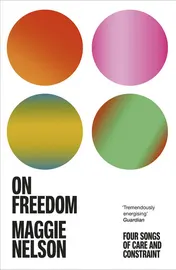 Omslag van On Freedom Four Songs of Care and Constraint