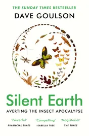 Omslag van Silent Earth Averting the Insect Apocalypse