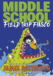 Omslag van Middle School: Field Trip Fiasco (Middle School 13)