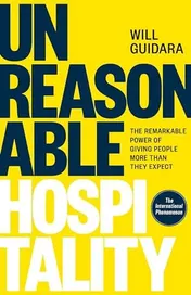 Omslag van Unreasonable Hospitality The Remarkable Power of Giving People More Than They Expect