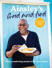 Omslag van Ainsley's Good Mood Food Easy, comforting meals to lift your spirits