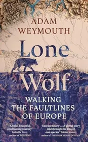 Omslag van Lone Wolf Walking the Faultlines of Europe