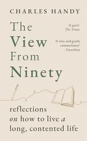 Omslag van The View from Ninety Reflections on Living a Long, Contented Life