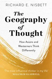 Omslag van The Geography of Thought How Asians and Westerners Think Differently - and Why
