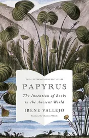 Omslag van Papyrus The Invention of Books in the Ancient World