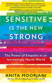 Omslag van Sensitive Is the New Strong The Power of Empaths in an Increasingly Harsh World