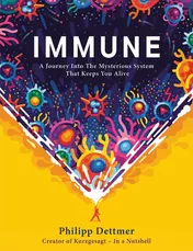 Omslag van Immune A Journey Into the Mysterious System That Keeps You Alive