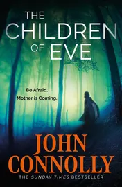 Omslag van The Children of Eve An Unforgettable and Utterly Absorbing Charlie Parker Thriller