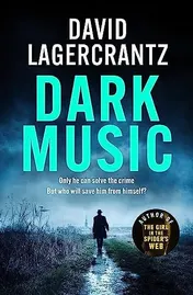 Omslag van Dark Music The Gripping New Thriller from the Author of the GIRL in the SPIDER's WEB