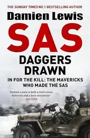 Omslag van SAS Daggers Drawn In for the Kill the Mavericks Who Made the SAS