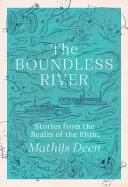 Omslag van The Boundless River Stories from the Realm of the Rhine