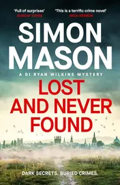 Omslag van Lost and Never Found The Twisty Third Book in the DI Ryan Wilkins Mysteries