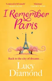 Omslag van I Remember Paris The Perfect Escapist Summer Read Set in Paris