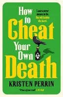Omslag van How to Cheat Your Own Death