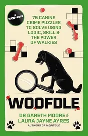 Omslag van Woofdle 75 Canine Crime Puzzles to Solve Using Logic, Skill and the Power of Walkies