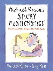 Omslag van Michael Rosen's Sticky McStickstick The Friend who Helped Me Walk Again