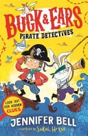 Omslag van Buck & Ears Pirate Detectives: Spot the Hidden Clues to Solve the Mystery in This Funny Illustrated Pirate Series for Ages 6/7/8/9