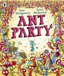 Omslag van Ant Party: A Funny Bug-Filled Picture Book of Community, Friendship and Surprises by the Bestselling Author of I Am Rebel, Waterstones Children's Book of the Year