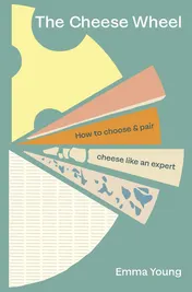 Omslag van The Cheese Wheel How to Choose and Pair Cheese Like an Expert