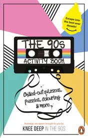 Omslag van The 90s Activity Book (for Adults) Take a Chill Pill with the Best-Ever Decade (90s Icon Escapism, Cool Quizzes, Word Puzzles, Colouring Pages, Dot-to-dots and Bespoke Chillout Playlist)!