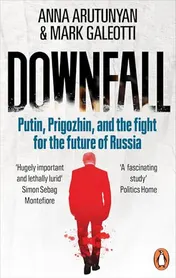 Omslag van Downfall Putin, Prigozhin, and the Fight for the Future of Russia