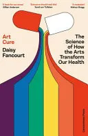 Omslag van Art Cure How the Arts Can Transform Your Health and Help You Live Longer