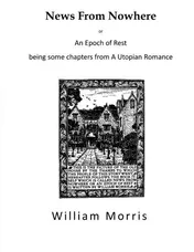 Omslag van News from Nowhere An Epoch of Rest - a Utopian Romance