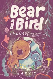 Omslag van Bear and Bird: the Cave and Other Stories