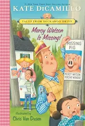 Omslag van Mercy Watson Is Missing! Tales from Deckawoo Drive, Volume Seven (a Funny and Heartwarming Chapter Book - for Early Readers Ages 6-9 in Grades 1-4)
