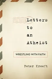 Omslag van Letters to an Atheist Wrestling with Faith