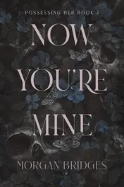 Omslag van Now You're Mine A Dark Stalker Romance