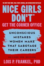 Omslag van Nice Girls Don't Get the Corner Office Unconscious Mistakes Women Make That Sabotage Their Careers, Revised 3rd Edition