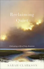 Omslag van Reclaiming Quiet Cultivating a Life of Holy Attention