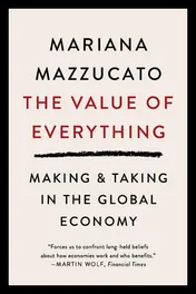 Omslag van The Value of Everything Making and Taking in the Global Economy