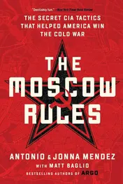 Omslag van The Moscow Rules The Secret CIA Tactics That Helped America Win the Cold War